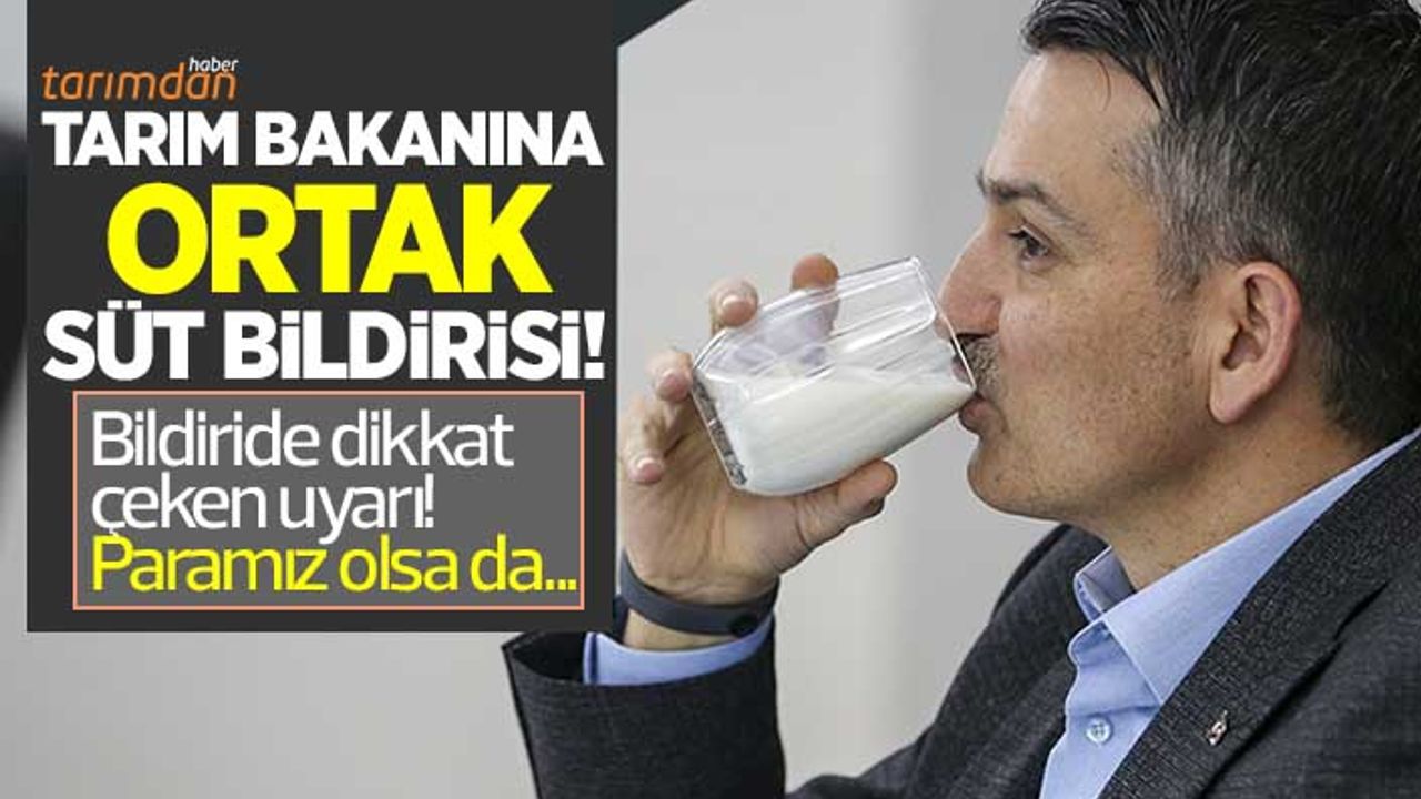 Tarım Bakanına sektör temsilcilerinden ortak süt bildirisi! Bildiride dikkat çeken o uyarı...
