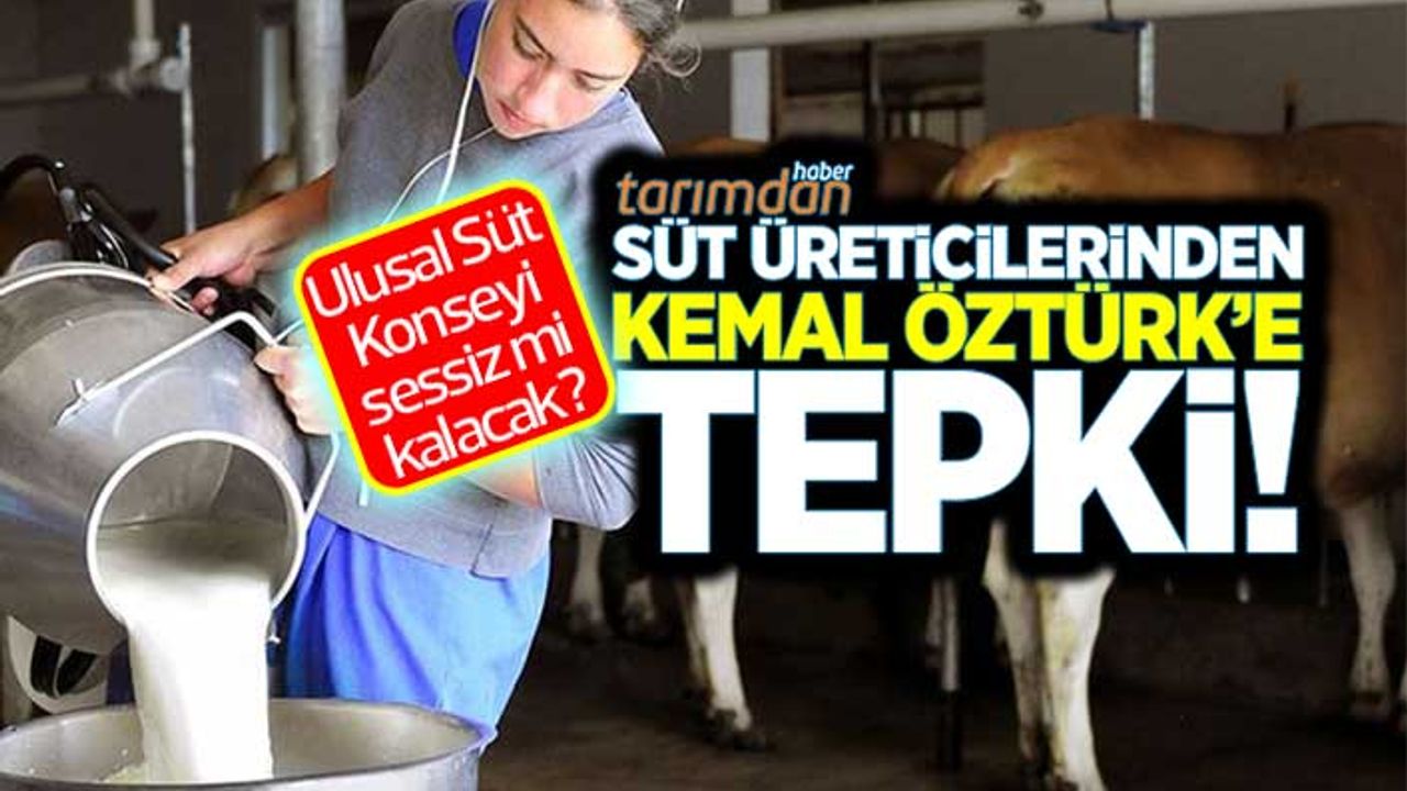 Süt üreticilerinden Kemal Öztürk’e tepki! Ulusal Süt Konseyi açıklama yapacak mı?
