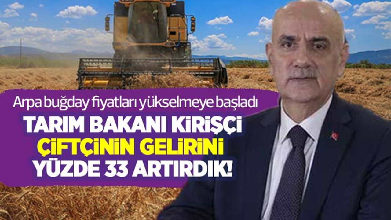 Arpa buğday fiyatları yükselmeye başladı! Tarım Bakanı çiftçinin gelirini yüzde 33 artırdık! İşte 10 Haziran arpa buğday fiyatları!