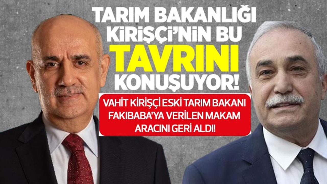 Tarım Bakanı Kirişçi AK Parti'den ayrıldığı için eski Tarım Bakanı Fakıbaba'nın makam aracını elinden aldı!