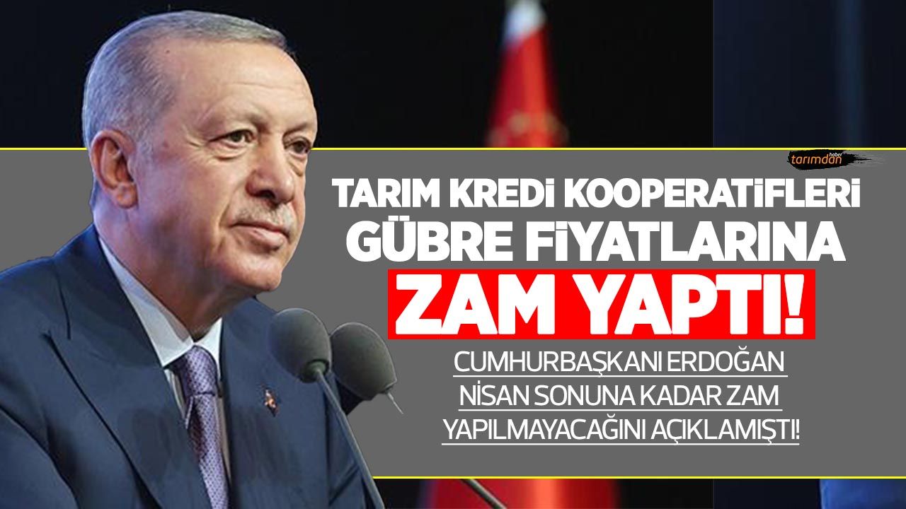 Tarım Kredi Kooperatifleri Cumhurbaşkanı Erdoğan'ın sözünü dinlemedi! Üre gübresine 200 lira zam yapıldı!