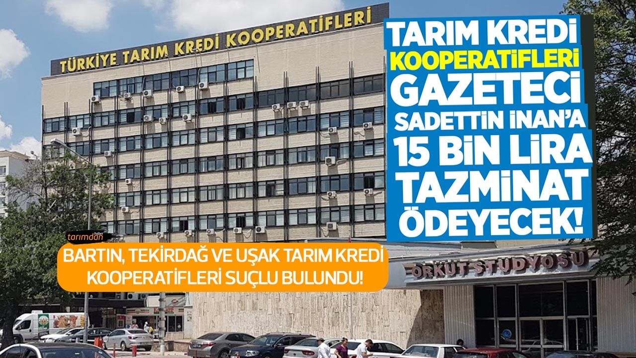 Tarım Kredi Kooperatifleri Milli Gazete Ankara Haber Müdürüne 15 bin lira tazminat ödeyecek!