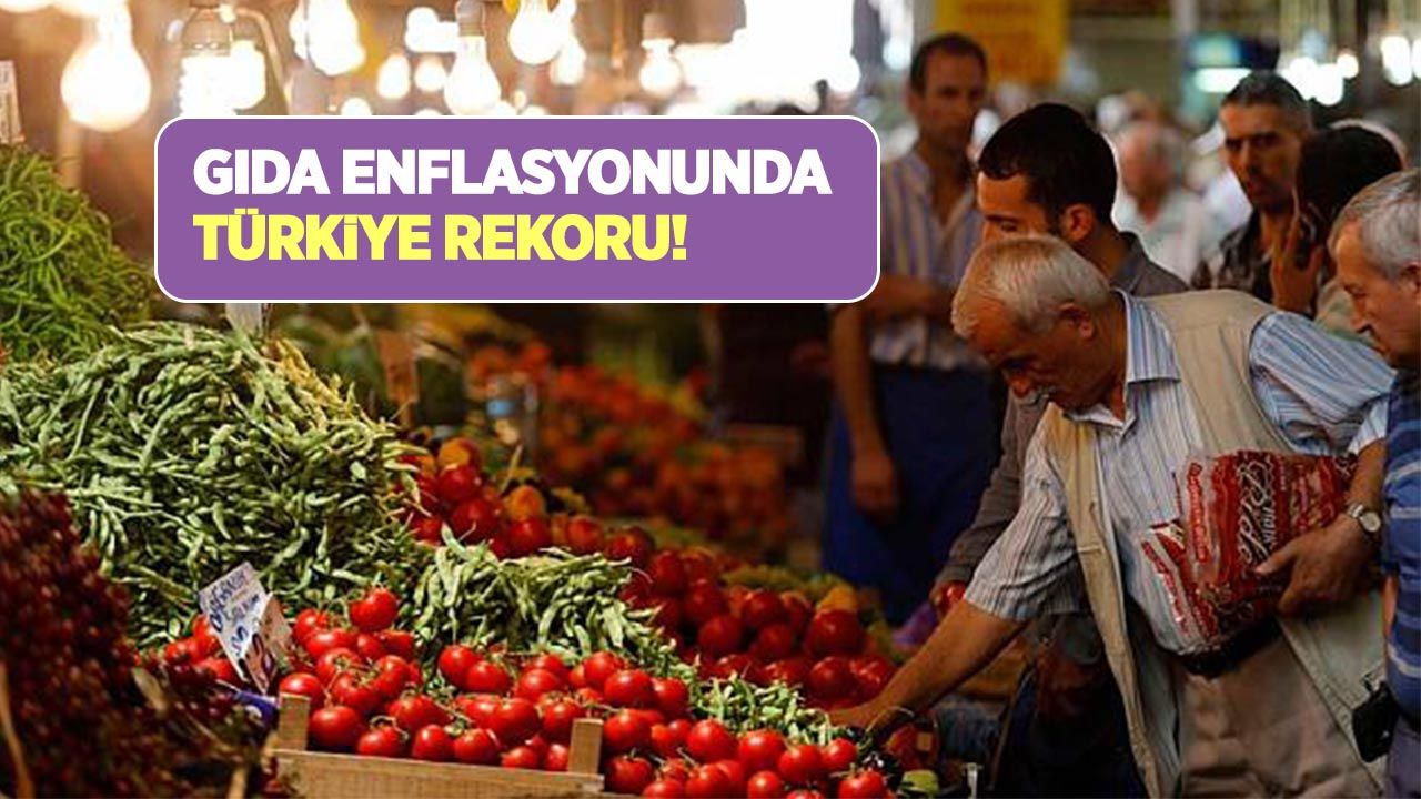 Gıda enflasyonunda Türkiye rekoru! Avrupa'da birinci! 