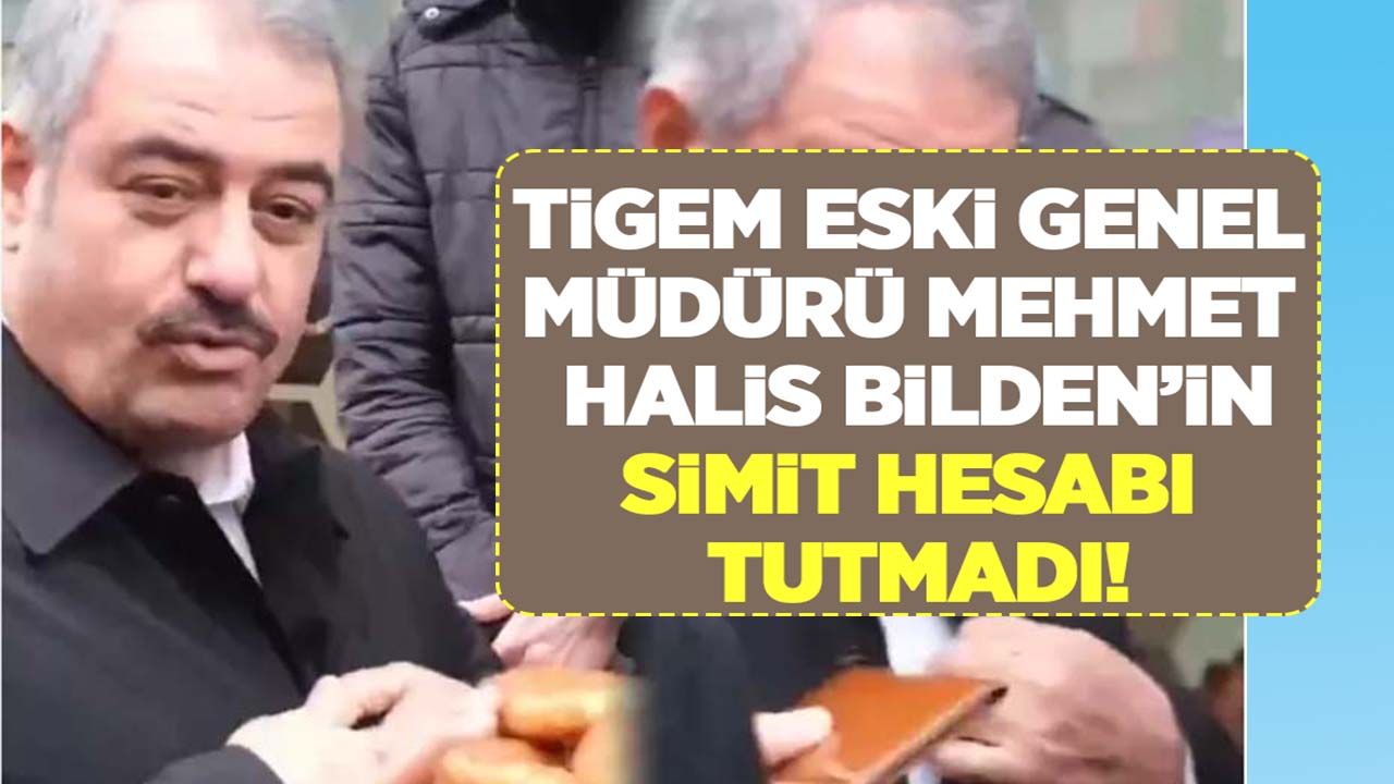 TİGEM eski Genel Müdürü Mehmet Halis Bilden'in simit hesabı tutmadı!