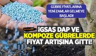 Gübre firmaları gübre fiyatlarına zam yapmaya başladı! İGSAŞ DAP ve kompoze gübrelerde fiyat artışına gitti!