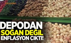 Depodan soğan değil enflasyon çıktı!