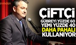 Çiftçi gübreyi yüzde 60 yemi yüzde 40 daha pahalı kullanıyor!