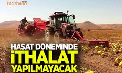 Hasat döneminde ithalat yok