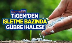 TİGEM’den işletme bazında gübre ihalesi! Kaç ton gübre alacak?