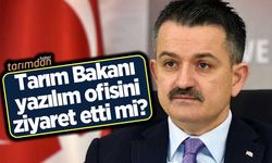 Tarım Bakanı yazılım ofisini ziyaret etti mi? 
