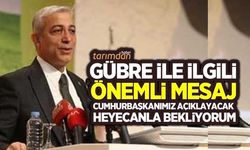 Tarım Komisyonu Başkanından gübre mesajı: Cumhurbaşkanımız açıklayacak heyecanla bekliyorum!