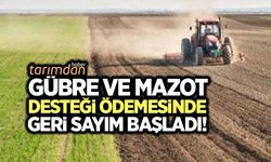 Mazot gübre desteği ödemesinde geri sayım başladı! 