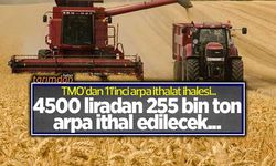 TMO’dan 11’inci arpa ithalatı ihalesi! 4500 TL’den 255 bin ton arpa ithal edilecek! 
