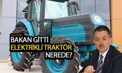 Bekir Pakdemirli görevden alındı elektrikli traktör nerede?