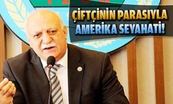 Çiftçinin parasıyla Amerika seyahati!