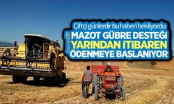 Mazot gübre desteği yarın ödenmeye başlanıyor! Çiftçi günlerdir bu haberi bekliyordu!