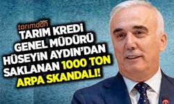 Tarım Kredi Genel Müdürü Hüseyin Aydın'dan saklanan 1000 ton arpa skandalı!
