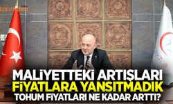 Maliyet artışları tohum fiyatlarına yansıtılmadı!