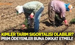 Kimler tarım sigortalısı olabilir?