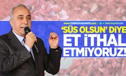 Bakan Fakıbaba: Süs olsun diye et ithal etmiyoruz!