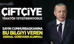 Çiftçiye traktör yetiştiremiyoruz!