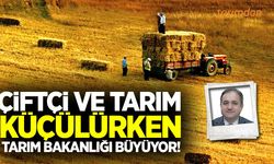 Çiftçi ve tarım küçülürken Tarım Bakanlığı büyüyor!