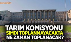 Tarım Komisyonu acilen toplanmalı!