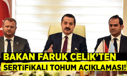 Bakan Çelik’ten sertifikalı tohum açıklaması