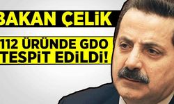 Bakan Çelik: 112 üründe GDO tespit edildi!