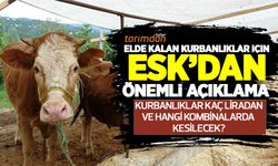 Elde kalan kurbanlıklarla ilgili ESK'dan açıklama! ESK kurbanlıkları kaç liradan kesecek? İşte kesim yapacak kombinalar