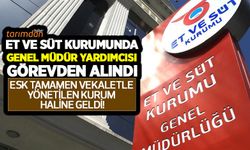 Et ve Süt Kurumu’nda Genel Müdür Yardımcısı görevden alındı vekaletle yönetilen kurum haline geldi!