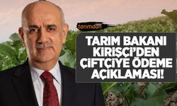 Tarım Bakanı Vahit Kirişçi açıkladı: Bugün çiftçiye 468 milyon liralık avans ödemesi yapılacak!