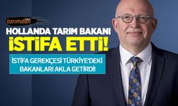 Hollanda Tarım Bakanı istifa etti! İstifa gerekçesi dikkat çekti!