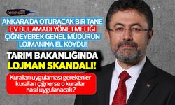 Tarım Bakan Yardımcısı İbrahim Yumaklı Ankara'da ev bulamadı Genel Müdürün lojmanına el koydu!