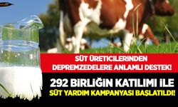 Süt üreticilerinden depremzedelere anlamlı destek! 292 birliğin katılımı ile süt yardım kampanyası başlattı!
