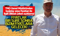 TMO Genel Müdür Ahmet Güldal: Buğday arpa fiyatları bir süre sonra bizim fiyatlara gelecek!
