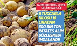 Tarım Kredi'den yerel seçim hazırlığı! 6 tüccarla kilosu 18 liradan 300 bin ton patates alım sözleşmesi imzalandı!