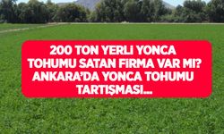 Ankara’da 200 ton ithal yonca tohumu tartışması! 