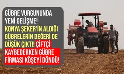 Gübre vurgununda yeni gelişme! Konya Şeker'in özel bir firmadan aldığı gübrelerin değerleri de düşük çıktı!