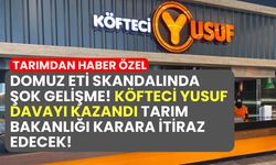 Domuz eti skandalında şok gelişme! Köfteci Yusuf davayı kazandı Tarım Bakanlığı karara itiraz edecek!