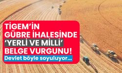 TİGEM'in gübre ihalesinde 'yerli ve milli' belge vurgunu!