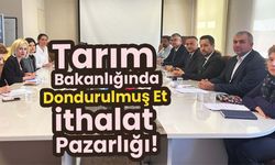 Tarım Bakanlığında dondurulmuş et ithalat toplantısı!