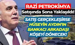 Gübretaş'ın Razi Petrokimya satışında sona yaklaşıldı! Ağustos sonunda devir olabilir!