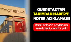 Gübretaş’tan Tarım’dan Haber’e noter açıklaması: Razi Fertex’in sayfasına nasıl girdi, cevabı yok