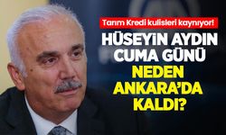 Tarım Kredi kulisleri kaynıyor! Hüseyin Aydın Cuma günü neden Ankara'da kaldı?