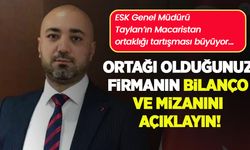 ESK Genel Müdürü Taylan’ın Macaristan ortaklığı tartışması büyüyor: “Bilanço ve mizanı açıklayın”