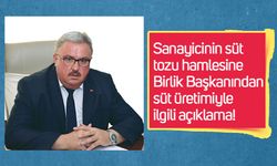 Sanayicinin süt tozu hamlesine Birlik Başkanından süt üretimiyle ilgili açıklama!