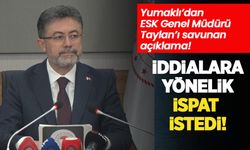 Yumaklı’dan ESK Genel Müdürü Taylan’ı savunan açıklama: “Bu iddialar dikkat dağıtma çabası”