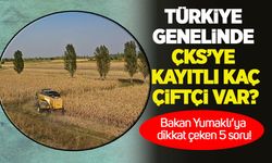 Çiftçi Kayıt Sistemi'nde yaşanan sorunlarla ilgili Bakan Yumaklı'ya kapsamlı soru önergesi!