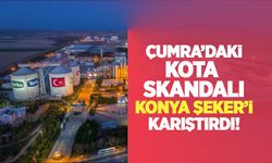 Çumra’daki kota skandalı Konya Şeker’i karıştırdı!